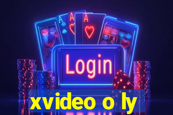 xvideo o ly